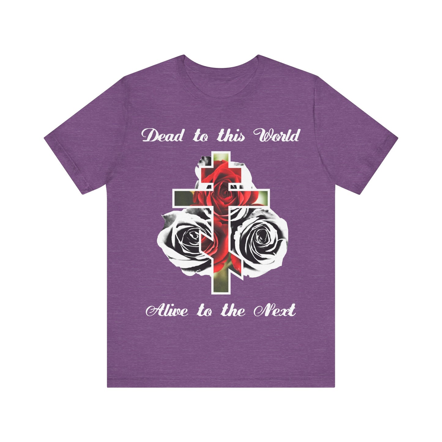 Dead to This World Alive to the Next | The Cross is the Doorway to Heaven | Red Roses, Black & White | Orthodox Christian Cotton T-Shirt