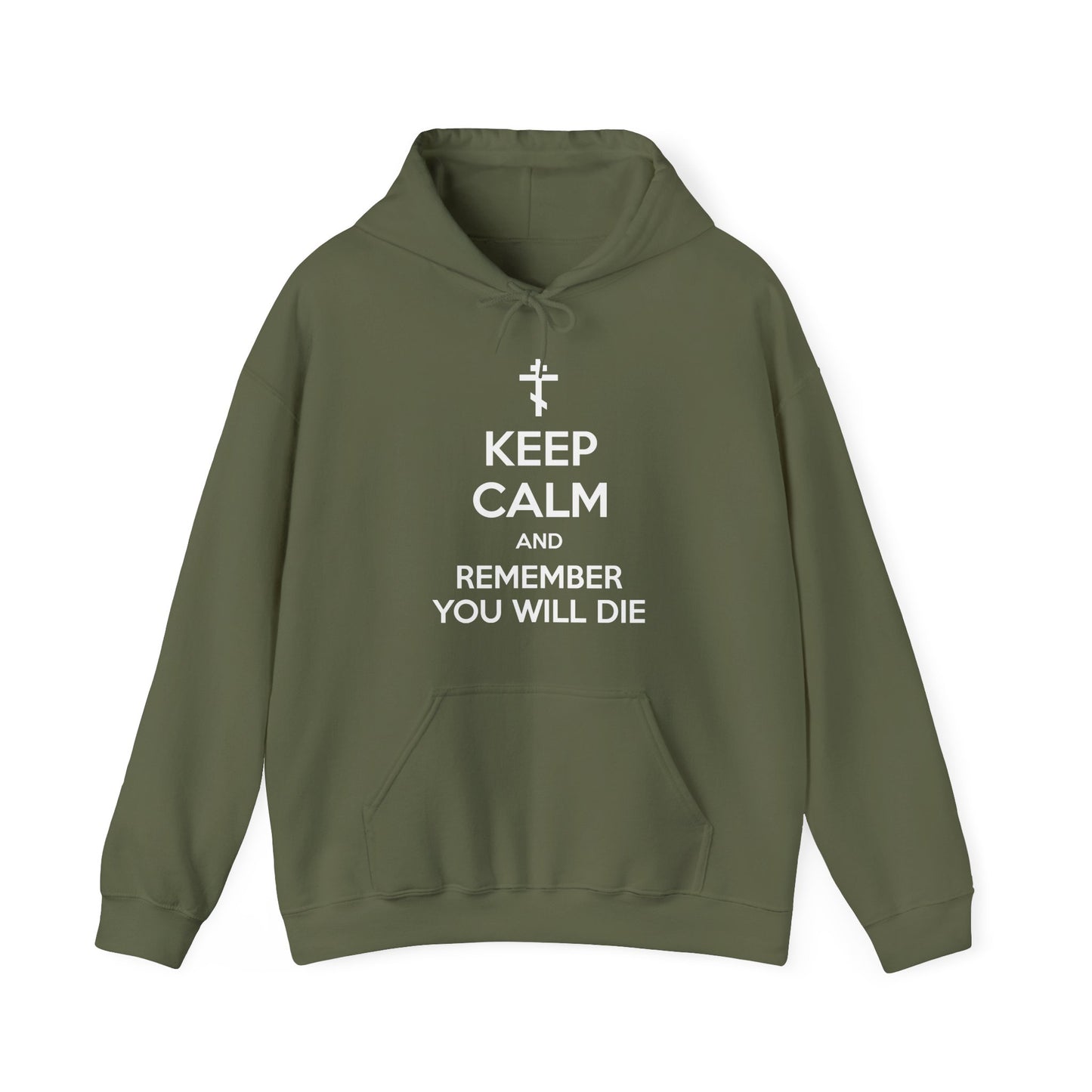 Keep Calm and Remember You Will Die | Orthodox Cross | Ascetic Ethos | Memento Mori Meme | Christian Cotton (and Heather Blend) Hoodie