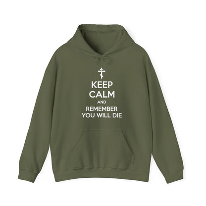 Keep Calm and Remember You Will Die | Orthodox Cross | Ascetic Ethos | Memento Mori Meme | Christian Cotton (and Heather Blend) Hoodie
