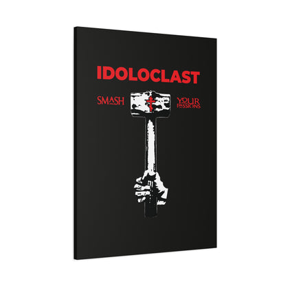 A hand grips a sledgehammer with "IDOLOCLAST" and "Smash Your Passions" above, inspired by the Idoloclast Idol-Smasher | Jesus Fist w/ Sledgehammer | ICXC NIKA—Orthodox Christian wall art for asceticism and breaking free from passions.