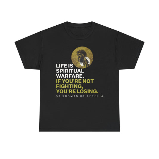 Black unisex tee featuring St. Kosmas of Aetolia above the quote "Life is spiritual warfare. If you're not fighting, you're losing." Inspired by Gustave Dore, David & Goliath, Unseen Warfare. Orthodox midweight cotton.