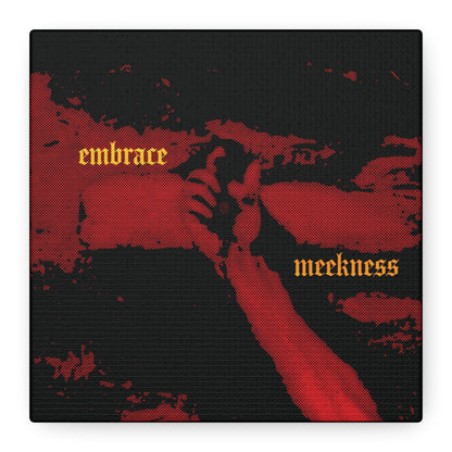Embrace Meekness | Haunting Crucified Hand of Christ | Kenosis | Meek Shall Inherit Earth | Haltone Art | Gothic Font | Christian Canvas Art