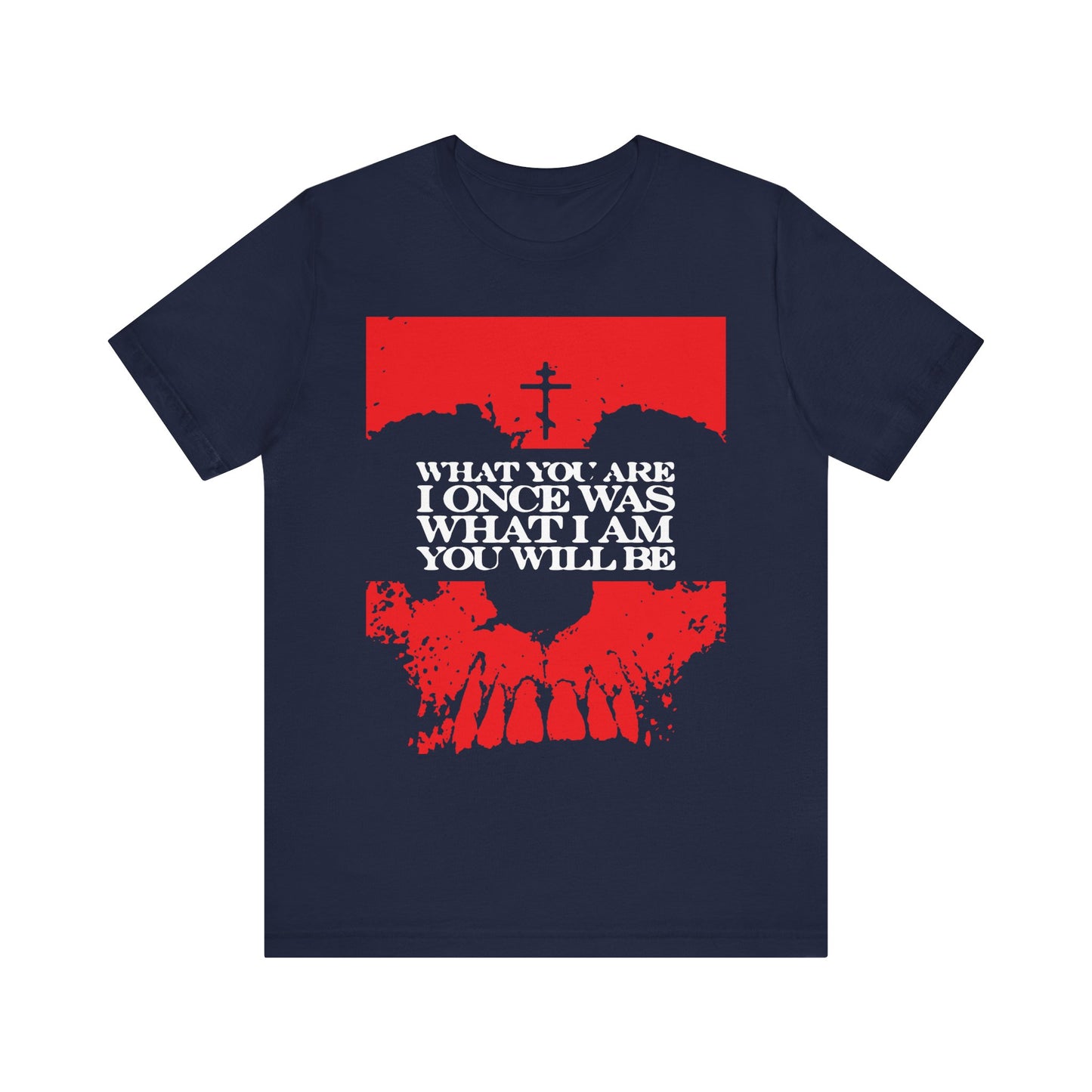 Navy "What You Are, I Once Was. What I Am, You Will Be" Memento Mori lightweight cotton unisex tee featuring a striking red skull graphic and bold text—a memorable reminder of mortality and Christian salvation.
