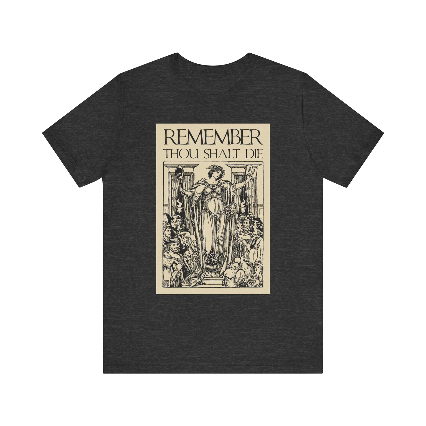 Dark Grey Heather unisex tee features classic woodcut art with "Remember You Will Die" Shakespearean design, inspired by Memento Mori and Christian themes, in lightweight cotton.