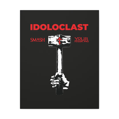 A hand wields a sledgehammer labeled “IDOLOCLAST Smash Your Passions” on black, echoing Christian asceticism and the fight against passions. Featuring Jesus Fist, ICXC NIKA—Orthodox Christian wall art: Idoloclast Idol-Smasher.
