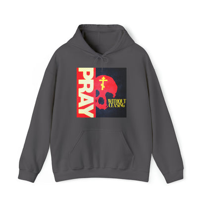 Pray Without Ceasing No. 1 | Orthodox Christian Hoodie / Hooded Sweatshirt