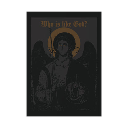 Black and bronze icon-style image of Archangel Michael with a cross on his front left breast, accompanied by the text “Who is like God?” at the top; this Goth Christian art poster evokes Orthodox reverence and showcases the unique “Who Is Like God? Archangel Michael Icono-Graphic” design.