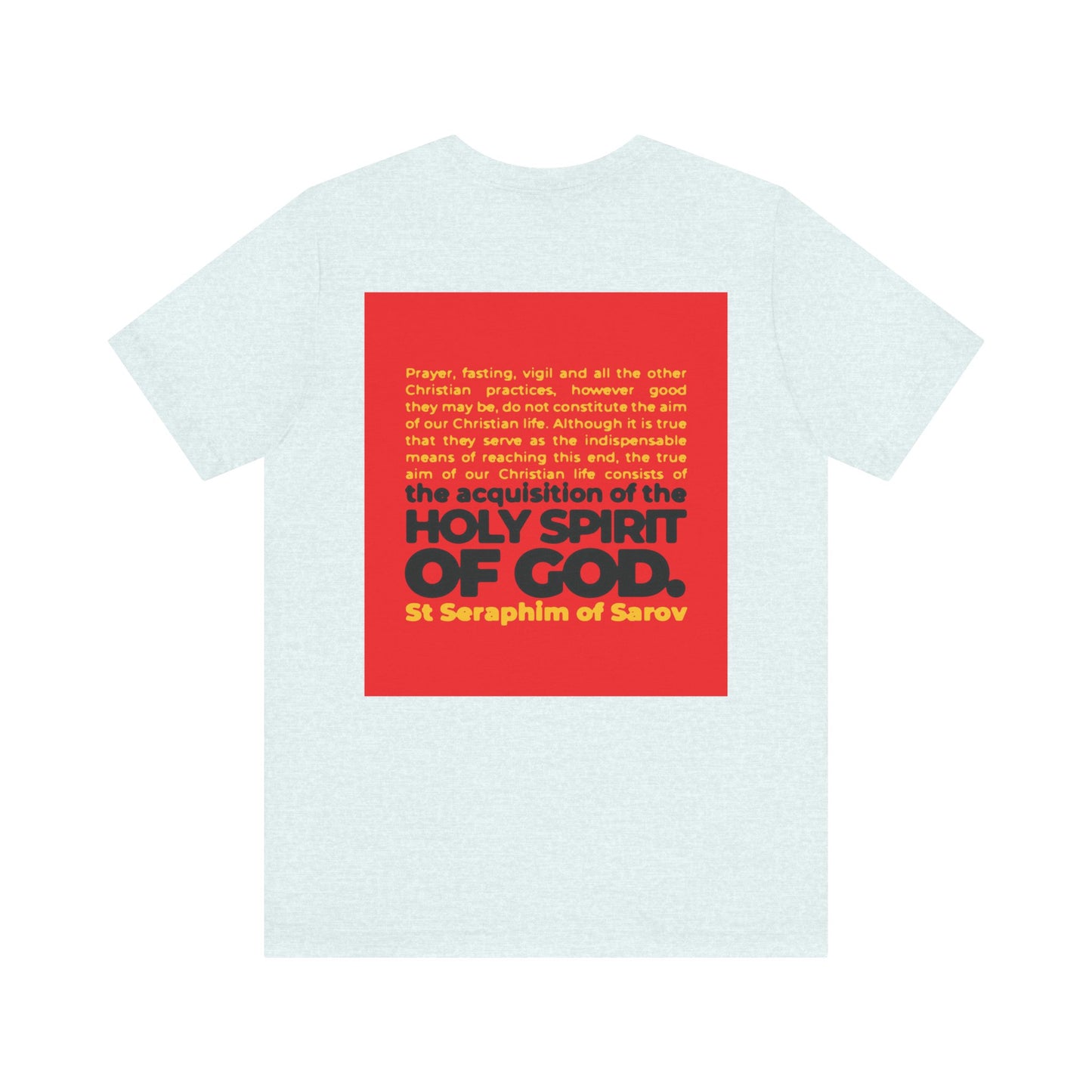 Lightweight gray unisex tee featuring a red square on the back with St. Seraphim of Sarov's quote: "True Aim of Christian Life is Acquisition of the Holy Spirit" in bold yellow text. Orthodox 2-sided cotton T-shirt.