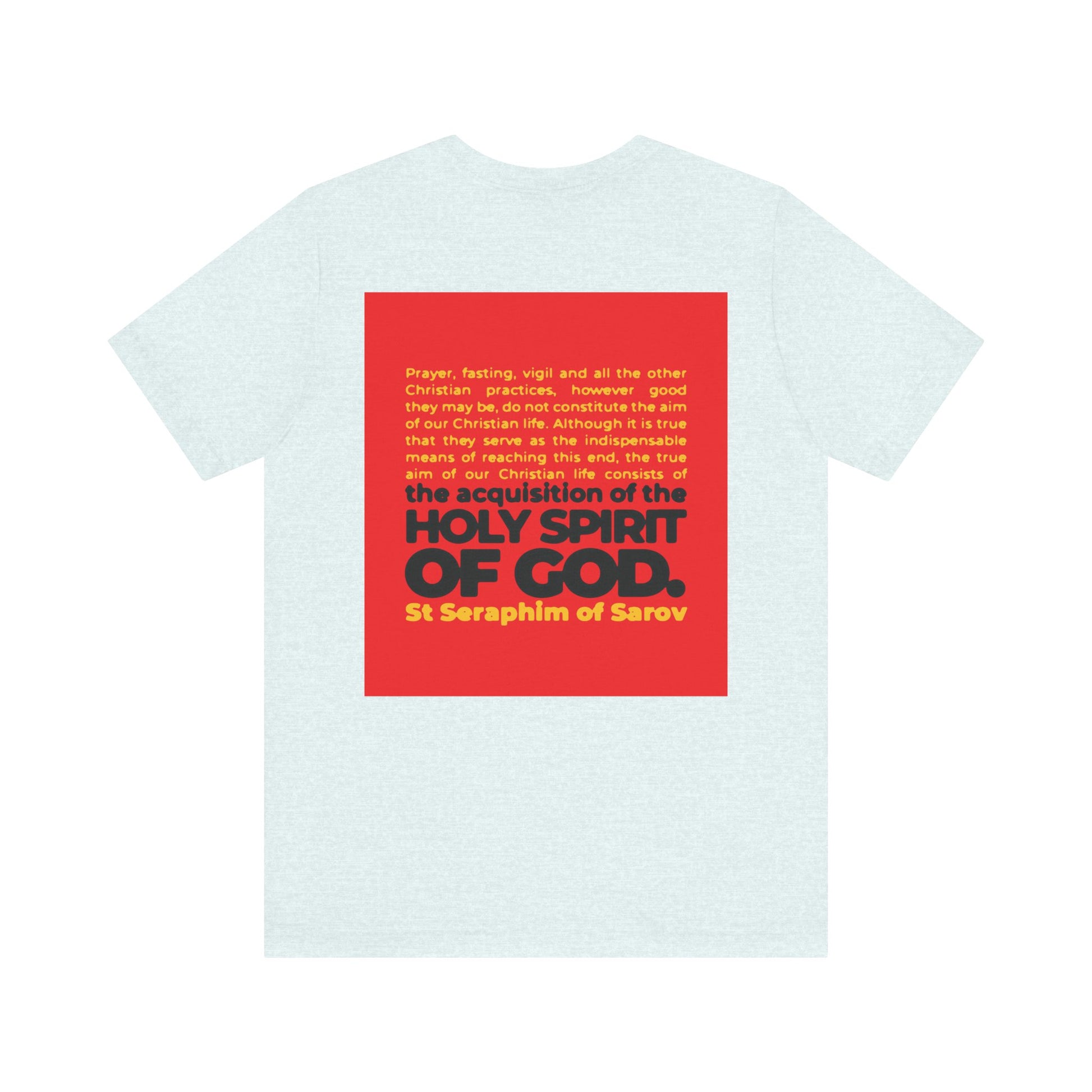 Lightweight gray unisex tee featuring a red square on the back with St. Seraphim of Sarov's quote: "True Aim of Christian Life is Acquisition of the Holy Spirit" in bold yellow text. Orthodox 2-sided cotton T-shirt.