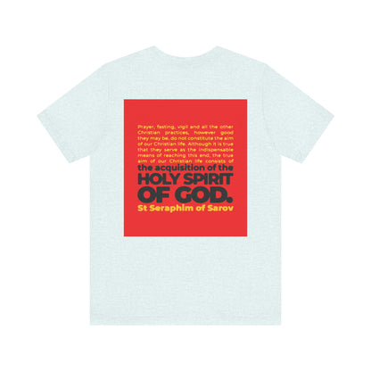 Lightweight gray unisex tee featuring a red square on the back with St. Seraphim of Sarov's quote: "True Aim of Christian Life is Acquisition of the Holy Spirit" in bold yellow text. Orthodox 2-sided cotton T-shirt.