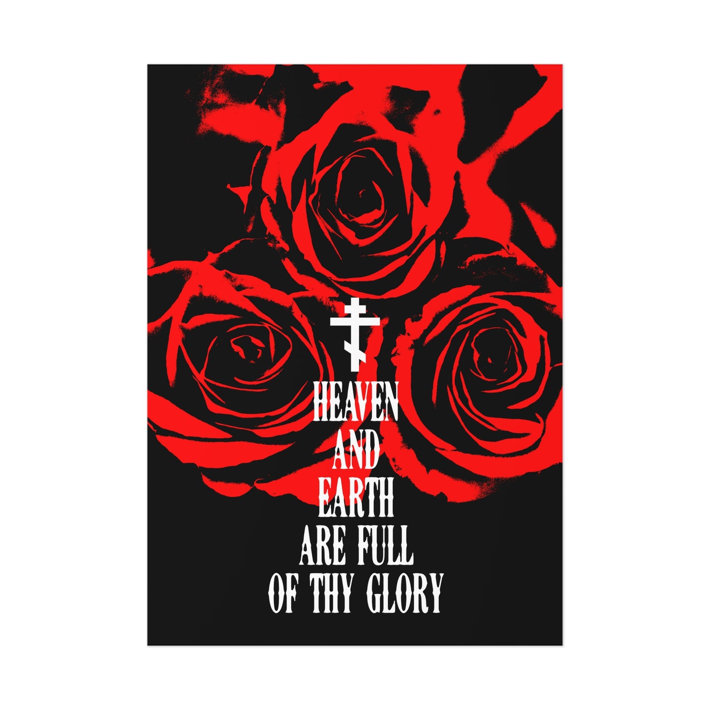 Heaven and Earth Are Full of Thy Glory | Orthodox Liturgical Hymn | Red Roses | Western Typography | Orthodox Christian Art Poster