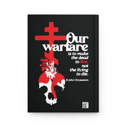 Our Warfare is the Make the Dead to Live (St. John Chrysostom) No. 1 | Orthodox Christian Accessory | Hardcover Journal