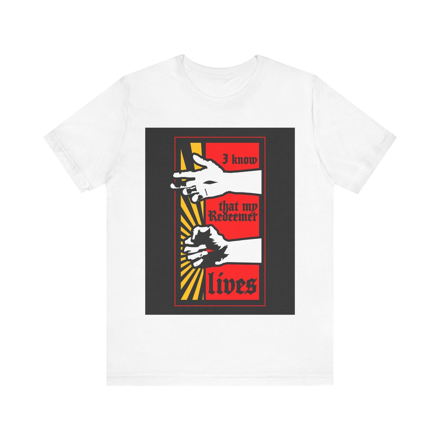 White “I Know That My Redeemer Lives” (Job 19:25) T-shirt featuring a comic book-style resurrected Jesus fist with divine power, in red, black, and yellow—an inspiring Orthodox Christian design.