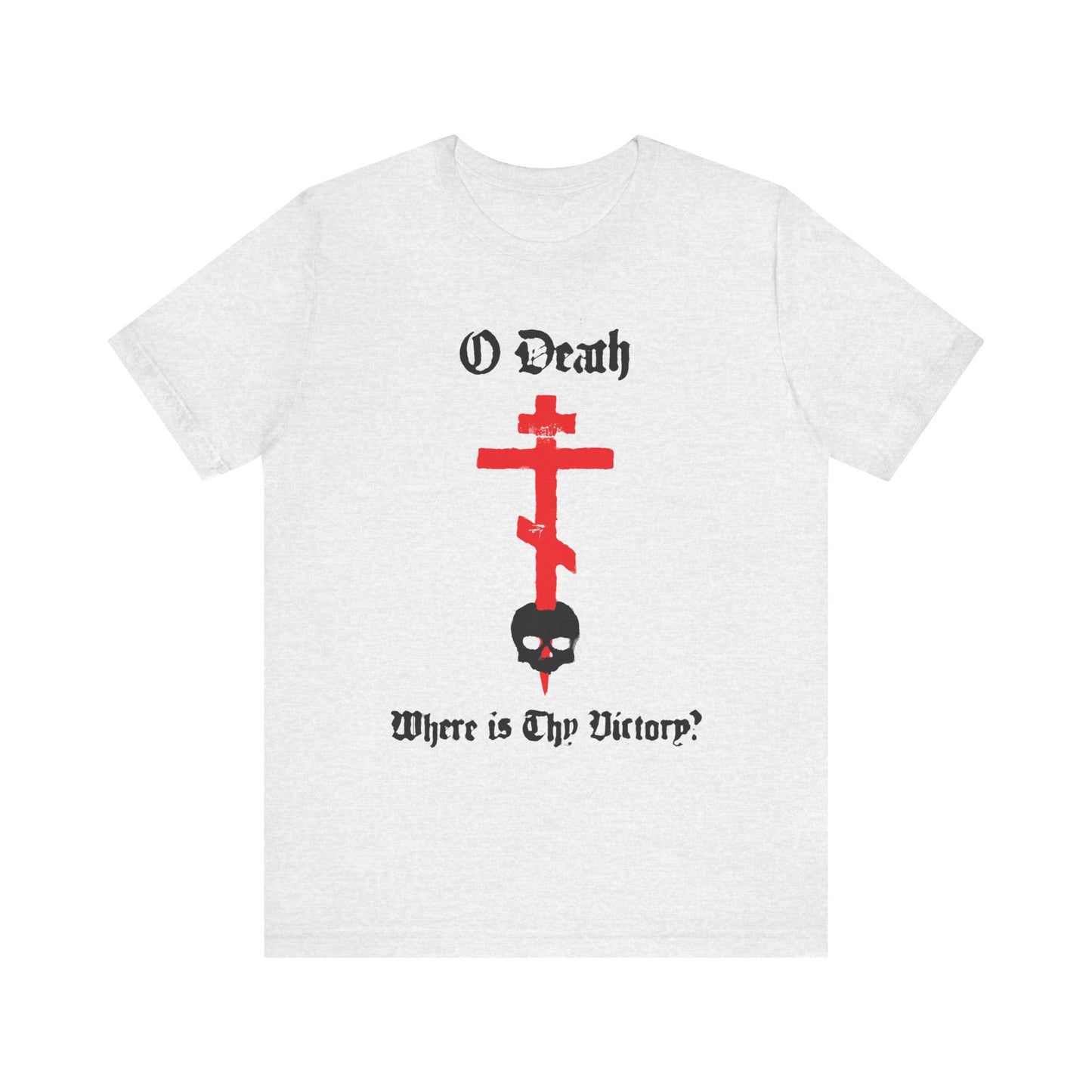 Ash unisex tee featuring a spraypaint-style cross “stabbing” a skull and the text: “O Death, Where is Thy Victory?”—inspired by 1 Cor 15:55 and Orthodox themes. Lightweight cotton for comfort.