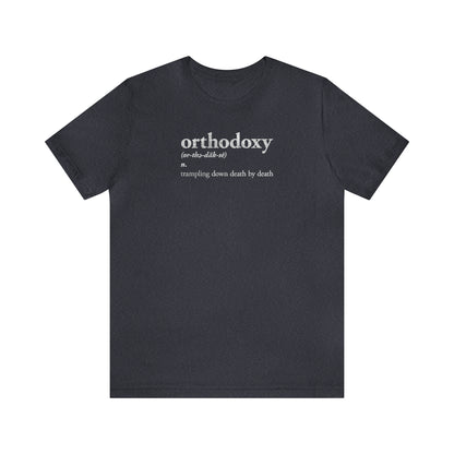 Orthodoxy Definition No. 1 (Trampling Down Death By Death) | Orthodox Christian T-Shirt