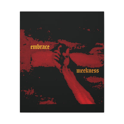 Embrace Meekness | Haunting Crucified Hand of Christ | Kenosis | Meek Shall Inherit Earth | Haltone Art | Gothic Font | Christian Canvas Art