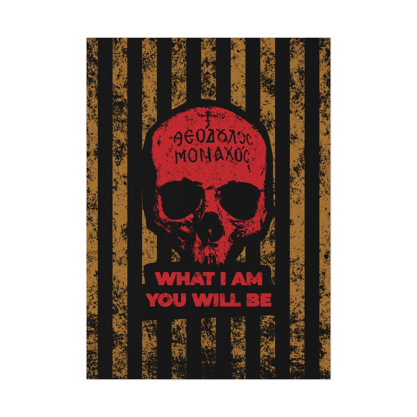 A red skull with Greek text above WHAT I AM YOU WILL BE on a grungy striped background, inspired by St. Ignatius Brianchaninov. "What I Am You Will Be" Memento Mori Christian Art Poster featuring Mt Athos Monk Skull and Ascetic Ethos.