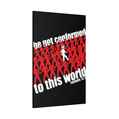 Be Not Conformed to This World (Romans 12:2) | Reject the Modern World | Orthodox Christian Canvas Art
