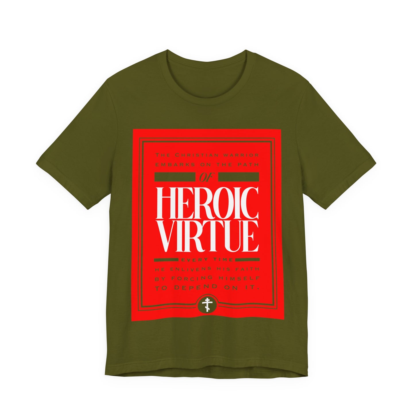 Olive t-shirt featuring "Heroic Virtue" in a bold red rectangle, faith-inspired white text, and a devotional quote: "All Things Through Christ (Phil 4:13)." Perfect for those on the Christian Warrior path of ascetic ethos.