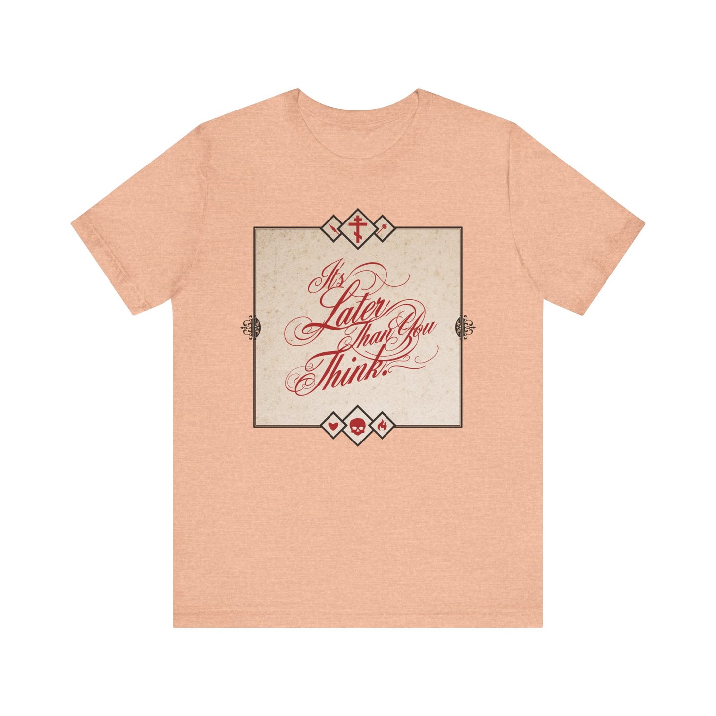 Heather peach tee featuring red cursive "It's Later Than You Think"—a memento mori inspired by Seraphim Rose, reminding you to repent while you can. Orthodox, lightweight cotton, unisex fit.