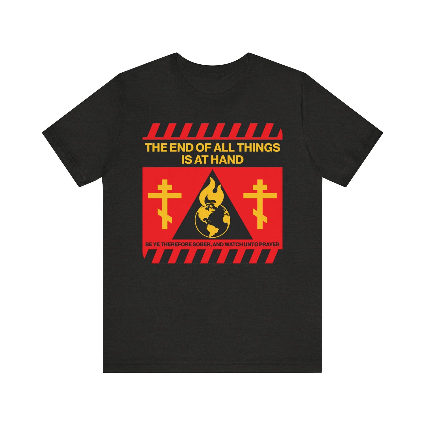 Black Heather unisex tee featuring a striking red and yellow street sign-inspired apocalyptic design, with “The End of All Things Is At Hand” (1 Peter 4:7) displayed above a globe and crosses—offering bold visual themes of redemption and the second coming.