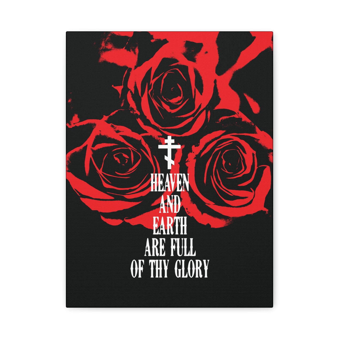 Heaven and Earth Are Full of Thy Glory | Orthodox Liturgical Hymn | Red Roses | Western Typography | Orthodox Christian Canvas Wall Art