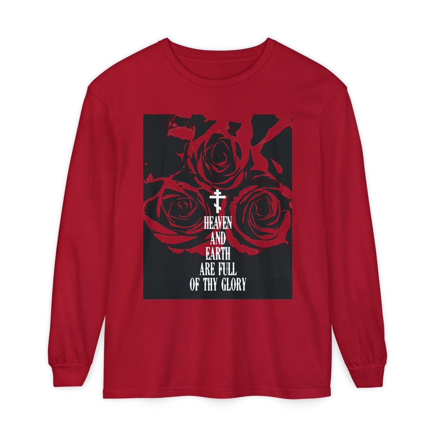 Heaven and Earth Are Full of Thy Glory | Orthodox Liturgical Hymn | Red Roses | Western Typography | Orthodox Christian Long Sleeve Shirt