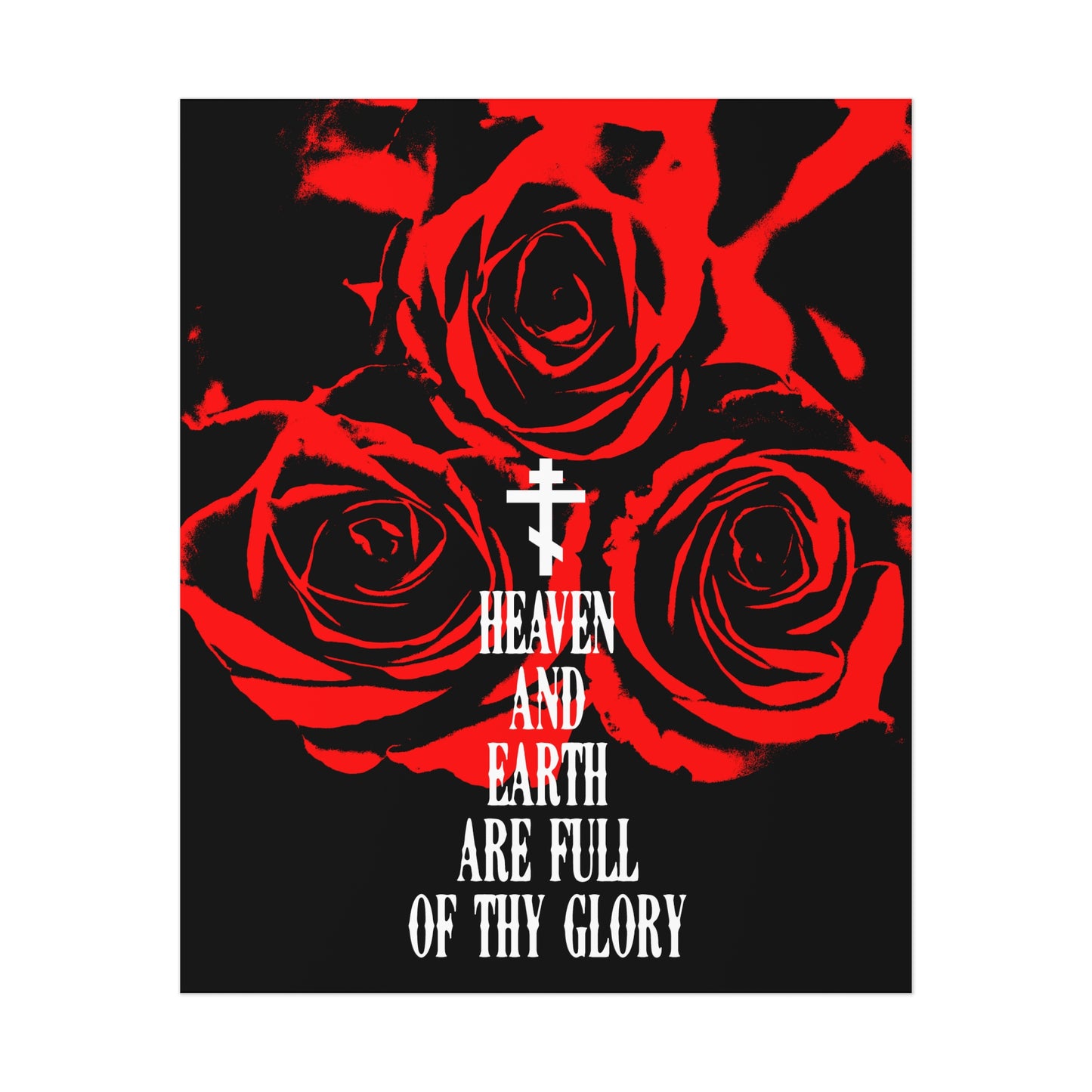 Heaven and Earth Are Full of Thy Glory | Orthodox Liturgical Hymn | Red Roses | Western Typography | Orthodox Christian Art Poster