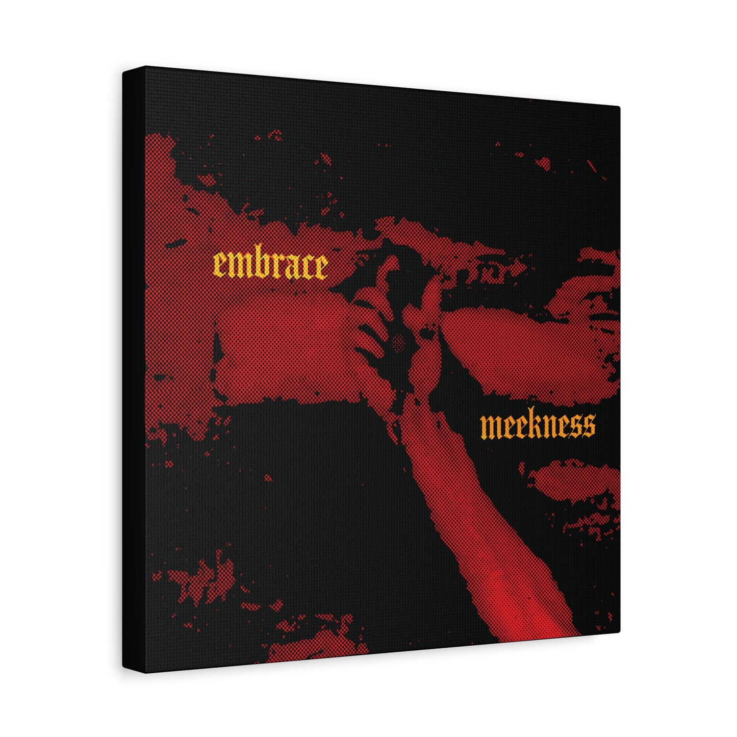 Embrace Meekness | Haunting Crucified Hand of Christ | Kenosis | Meek Shall Inherit Earth | Haltone Art | Gothic Font | Christian Canvas Art