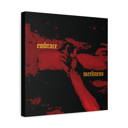 Embrace Meekness | Haunting Crucified Hand of Christ | Kenosis | Meek Shall Inherit Earth | Haltone Art | Gothic Font | Christian Canvas Art