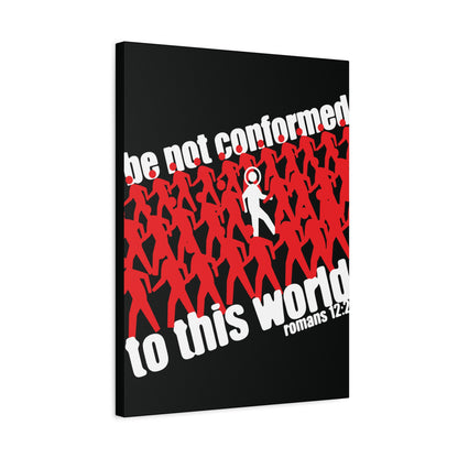 Be Not Conformed to This World (Romans 12:2) | Reject the Modern World | Orthodox Christian Canvas Art