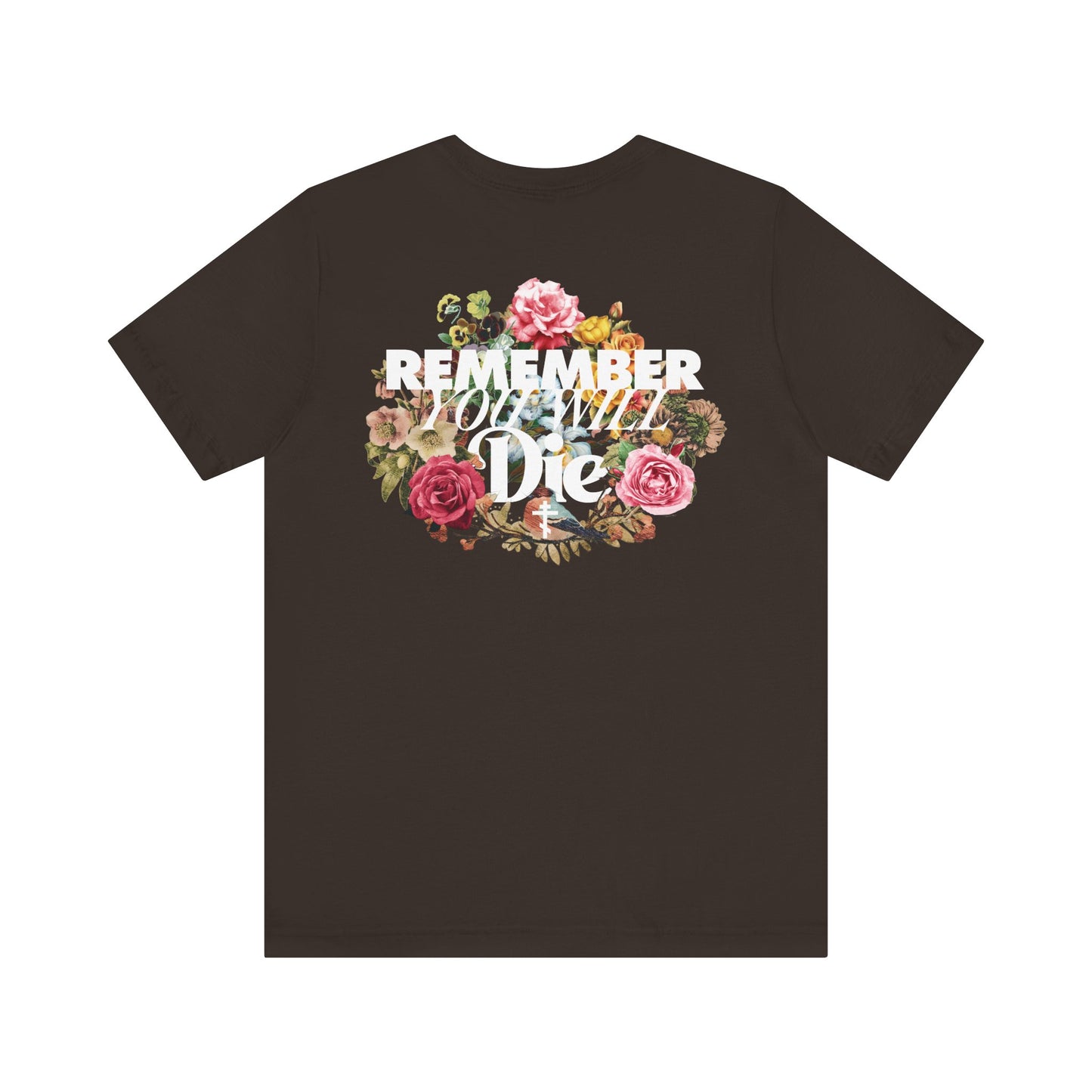 Remember You Will Die | Cross | Classic Typography & Floral Wreath Design (BACK PRINT) | Memento Mori | Lightweight Cotton Unisex Tee