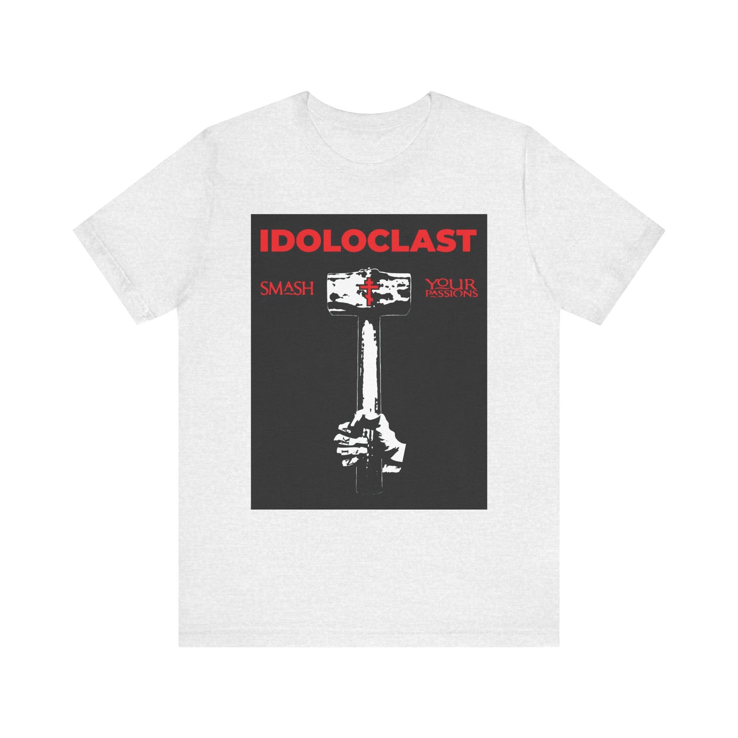 Idoloclast Idol-Smasher | Jesus Fist w/ Sledgehammer | Smash Your Passions | ICXC NIKA | Christian Ascetic | Lightweight Cotton Unisex T-Shirt