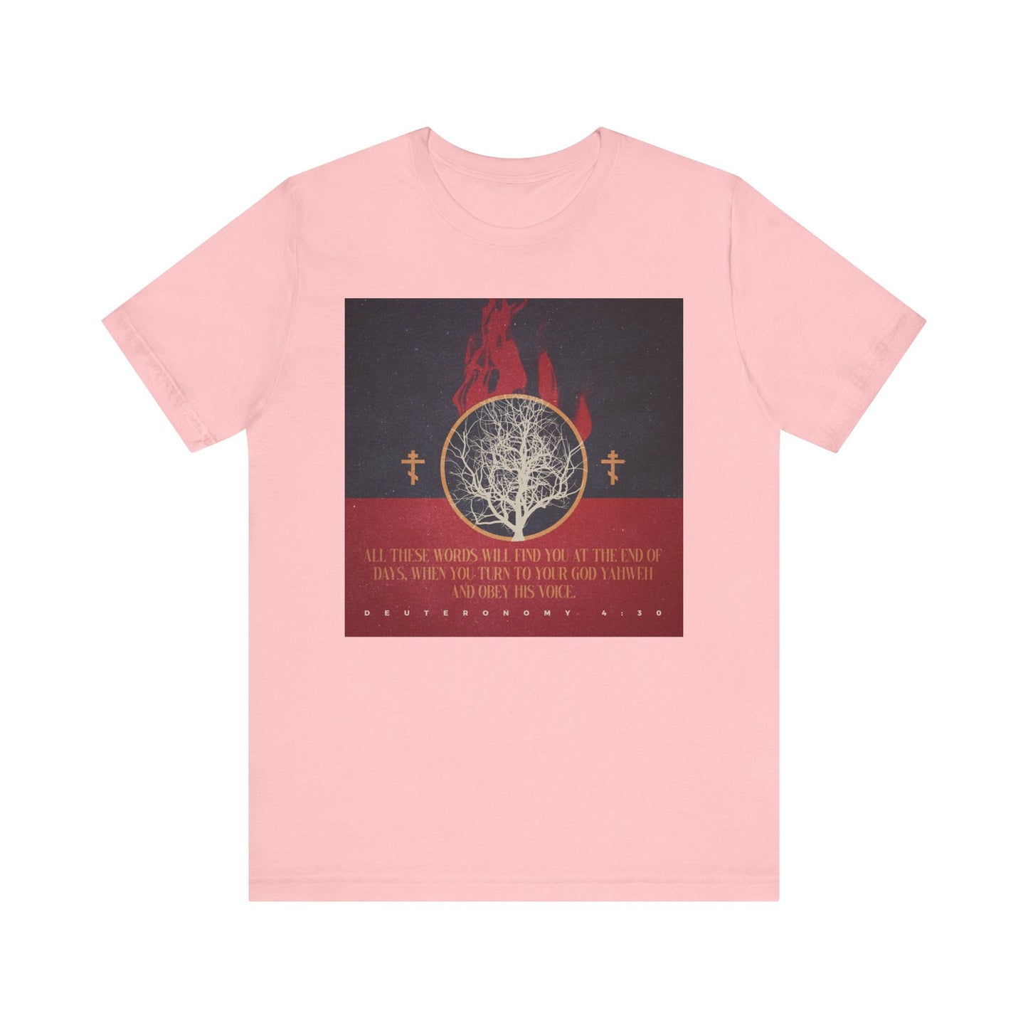 Pink lightweight cotton unisex tee featuring a burning bush, Orthodox crosses, and “All These Words Will Find You at the End of Days (Deut. 4:30)” graphic; perfect for Christian-inspired style.