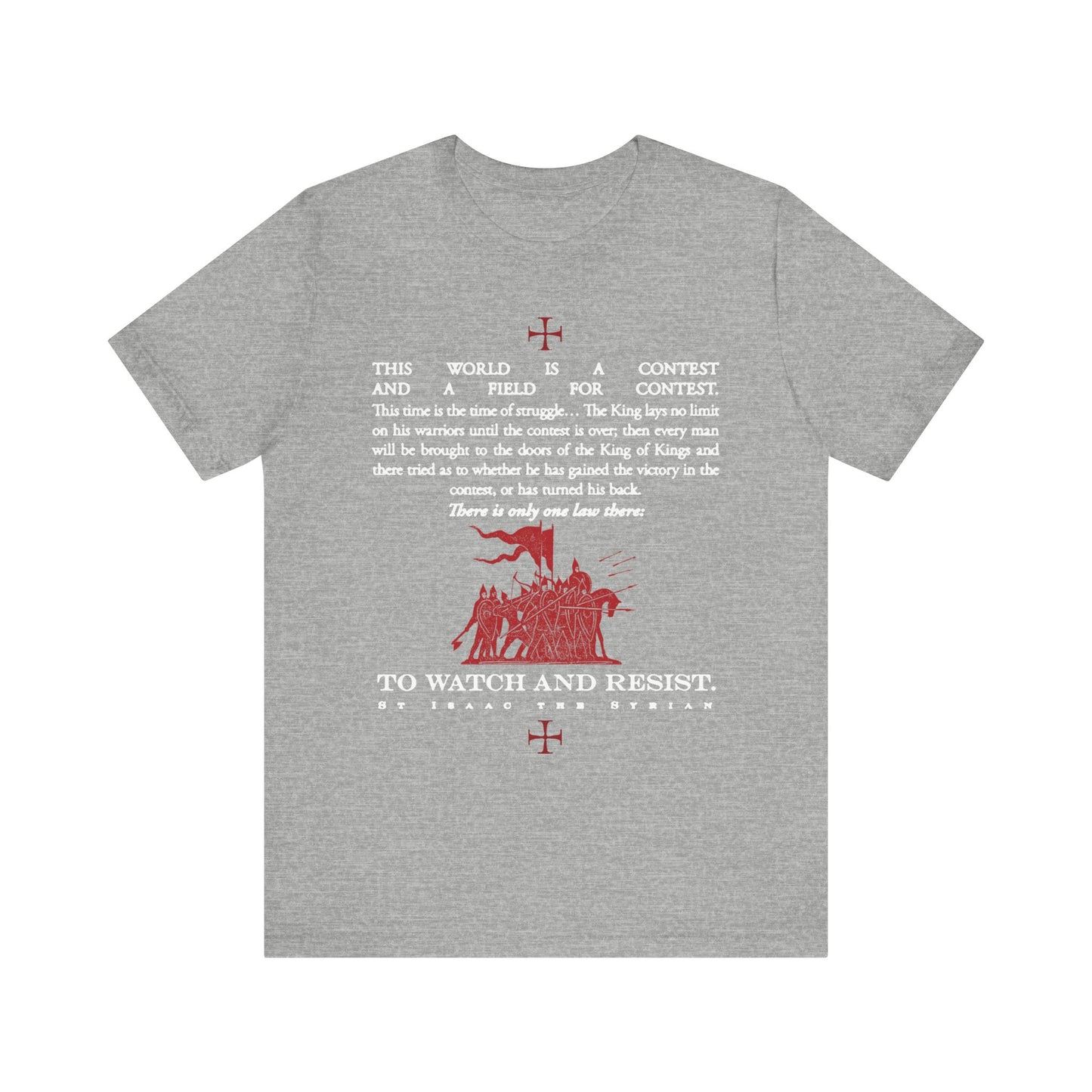 Athletic Heather lightweight cotton unisex tee featuring "The World is a Contest | Watch and Resist | St Isaac the Syrian" with a red illustration of a crusader knight on horseback holding a flag, symbolizing spiritual watchfulness and training in Orthodox Christian tradition.