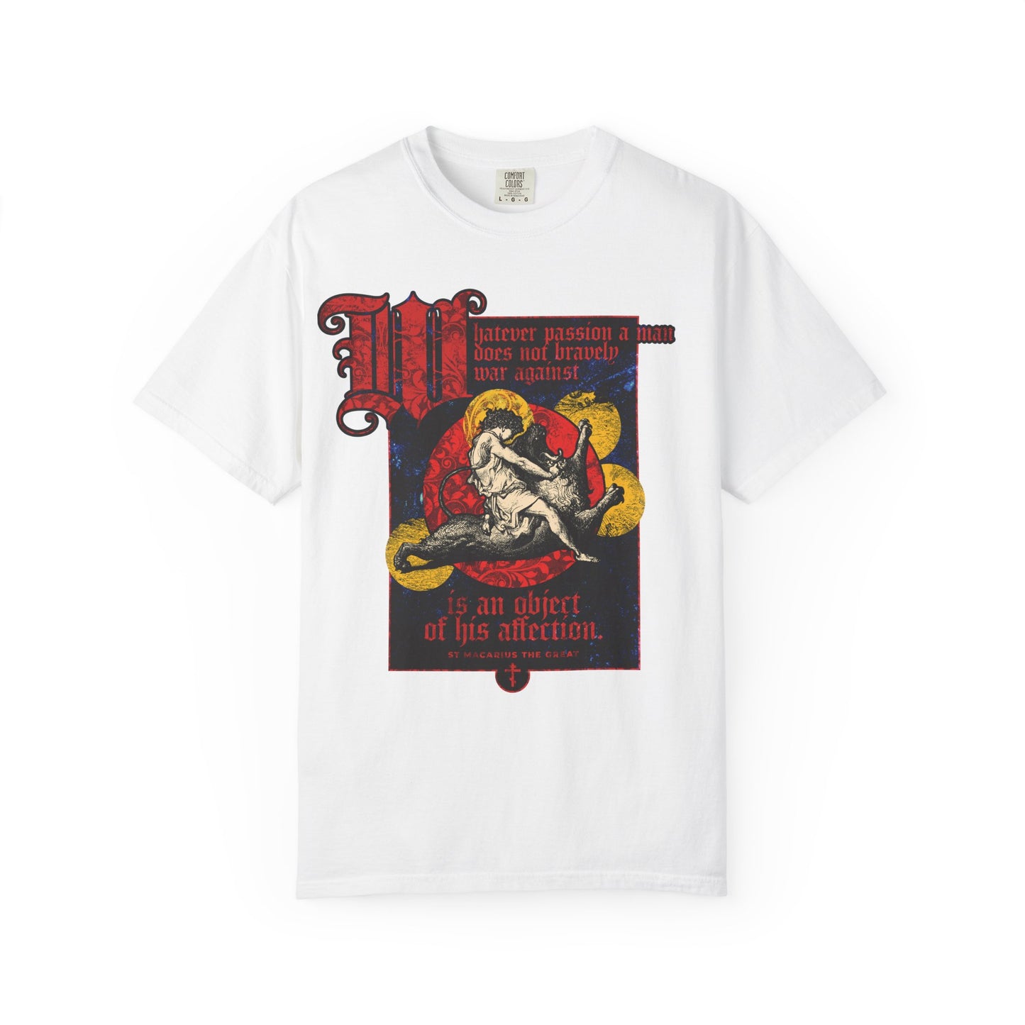 White heavyweight cotton unisex T-shirt featuring Gustav Dore's "Samson Slaying Lion," Gothic red-gold text—"Whatever Passion a Man Does Not Bravely War Against"—and inspired by St Macarius.