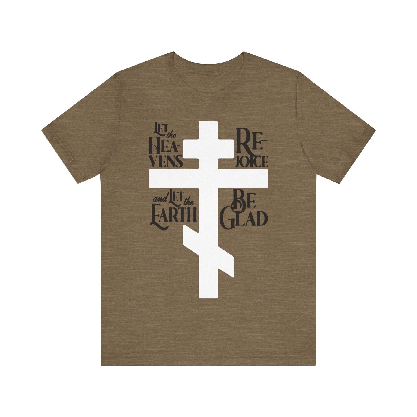 Let the Heavens Rejoice | Psalm 96 (95 Septuagint) | Orthodox Christian Liturgical Hymn | Russian Cross | Unisex Tee