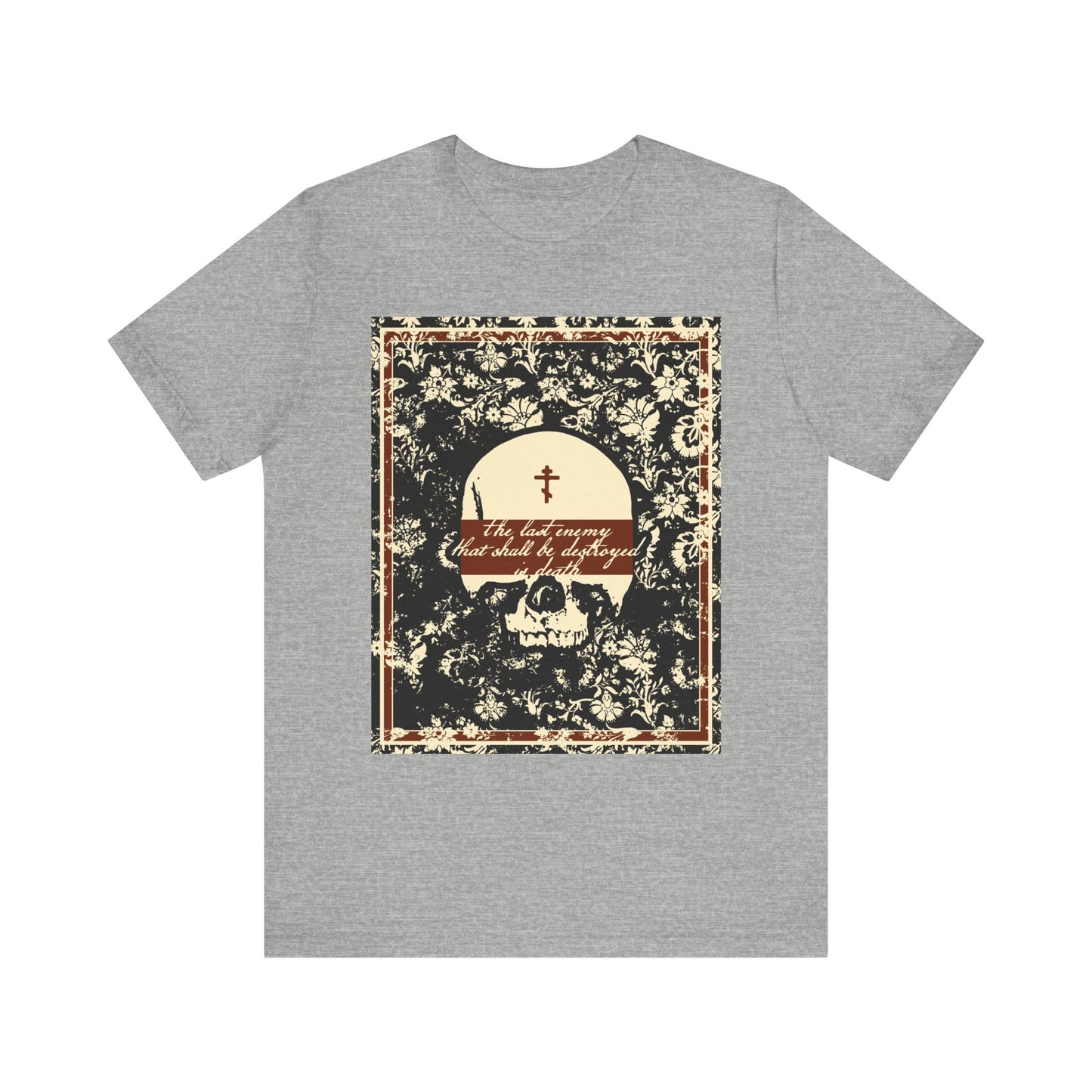 The Last Enemy That Shall Be Destroyed is Death (1 Cor 15:26) | Earthtone Skull & Floral | Resurrection | Lightweight Cotton Unisex T-Shirt