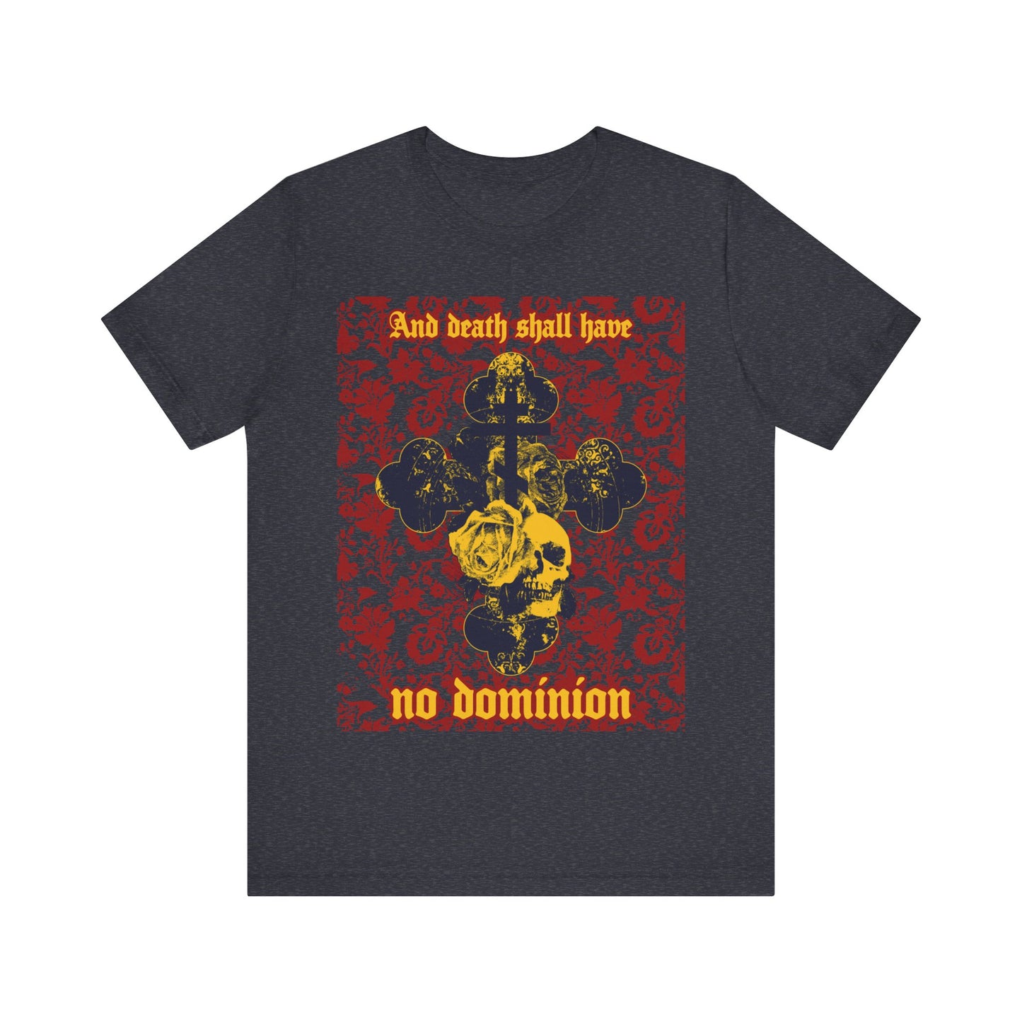 And Death Shall Have No Dominion (Dylan Thomas) | Resurrection | Gothic Style Cross, Skull and Rose on Floral Background | Orthodox Christian T-Shirt-Heather Navy-S-Remembrance of Death