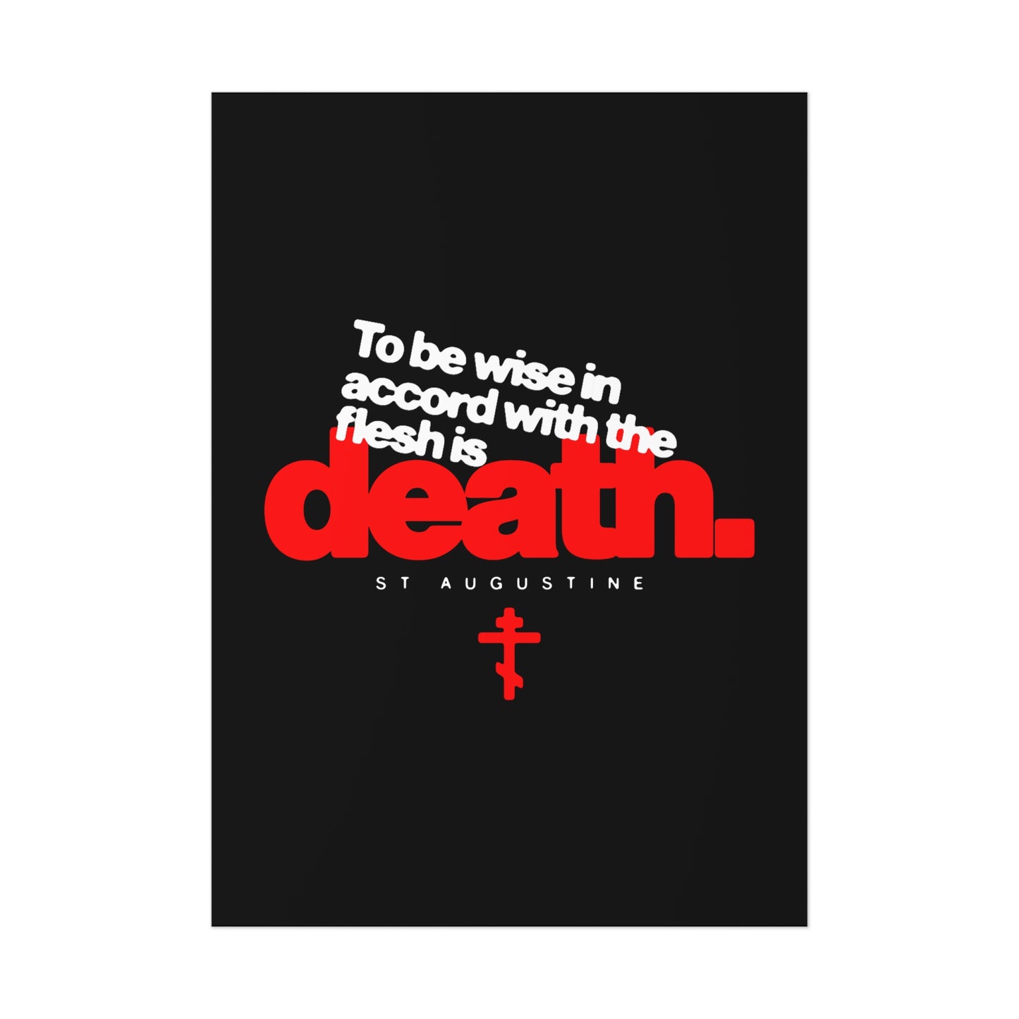 To Be Wise In Accord With the Flesh is Death (St Augustine) No. 1 | Orthodox Christian Art Poster