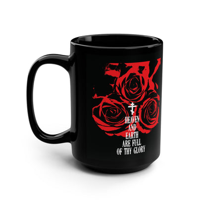 Heaven and Earth Are Full of Thy Glory | Orthodox Liturgical Hymn | Red Roses | Western Typography | Orthodox Christian Black Mug