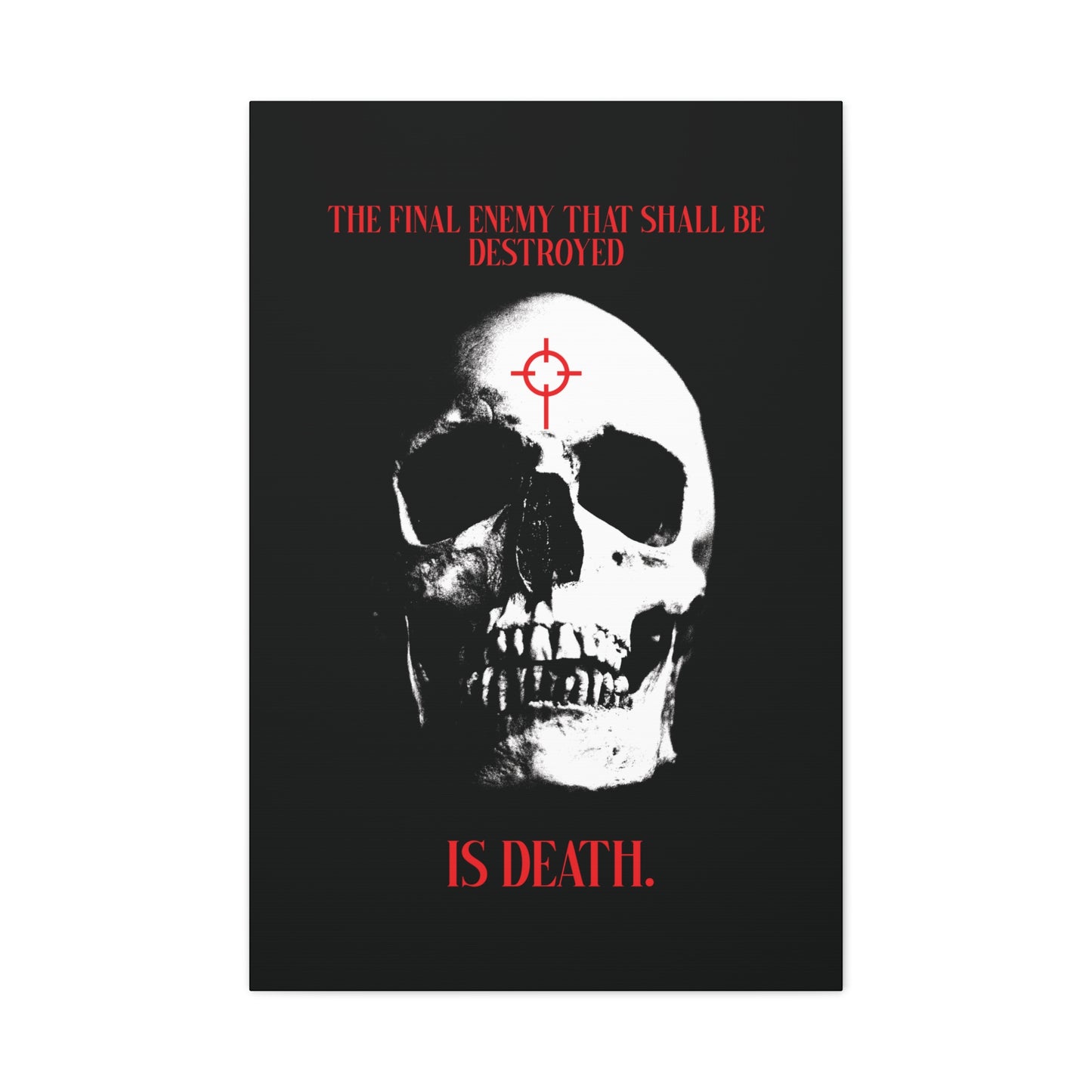 The Final Enemy That Shall Be Destroyed (1 Cor 15:26) | Skull in Crosshairs | Gothic Style Orthodox Christian Canvas Art