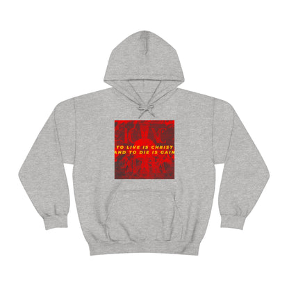 To Live is Christ, and to Die is Gain No. 1  | Orthodox Christian Hoodie / Hooded Sweatshirt