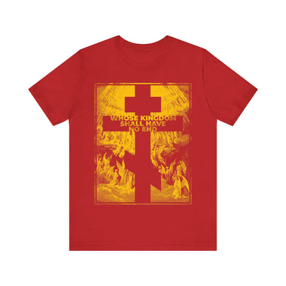 Red "Whose Kingdom Shall Have No End" Orthodox T-shirt featuring a large yellow cross, text from the Nicene Creed, and Gustave Dore Revelation etching graphic.