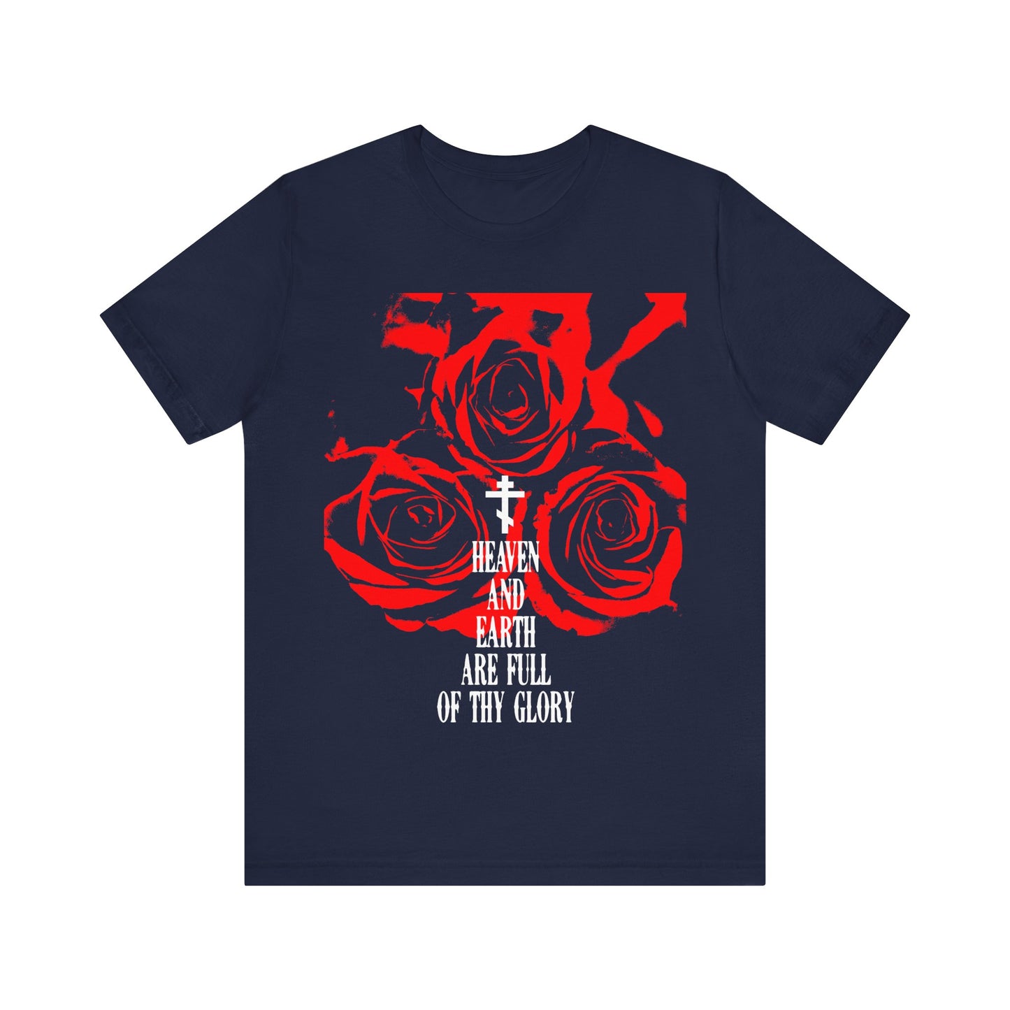 Heaven and Earth Are Full of Thy Glory | Orthodox Liturgical Hymn | Red Roses | Western Typography | Orthodox Christian Unisex Tee
