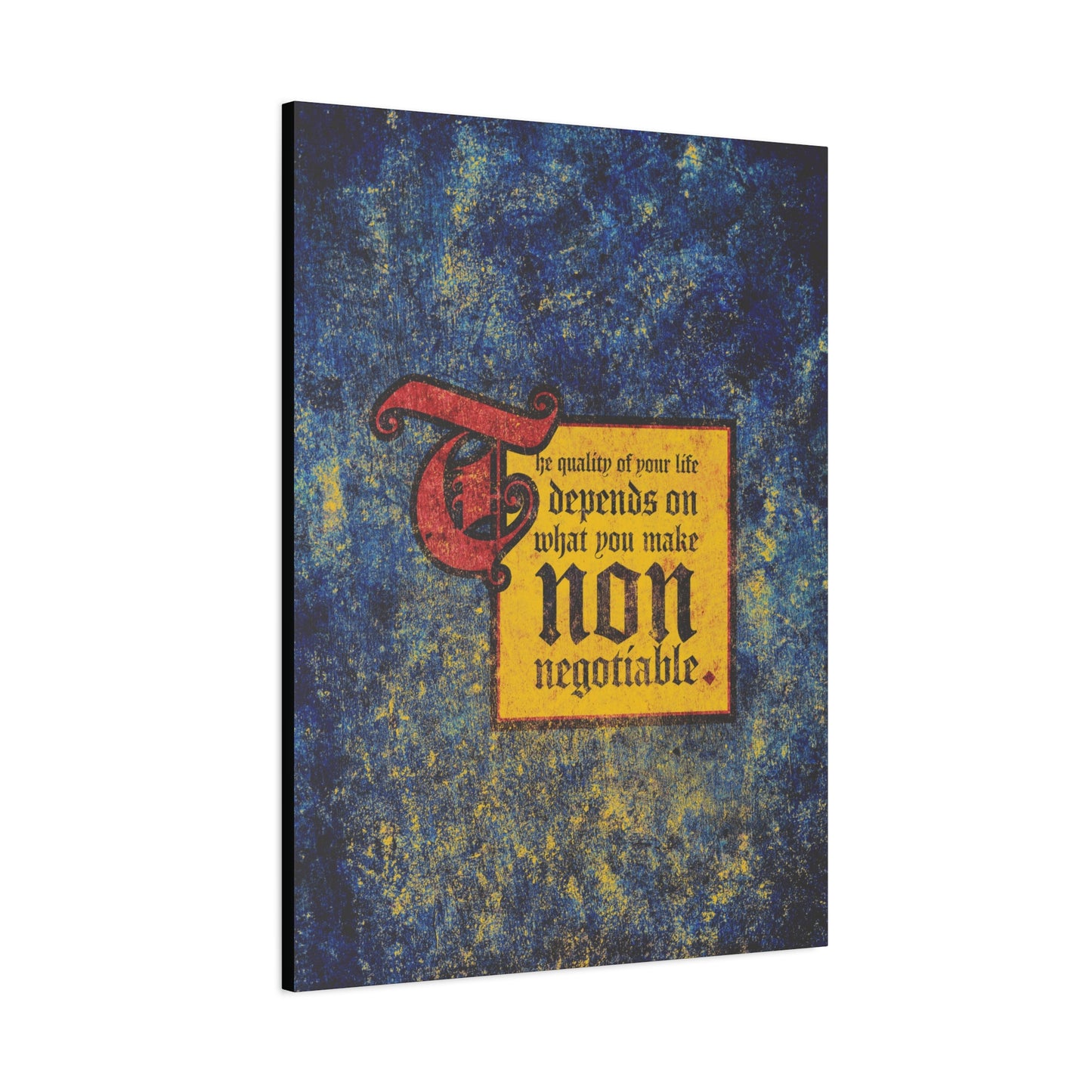The Quality of Your Life Depends on What You Make Non-Negotiable" canvas—motivational Christian wall art inspiring uncompromising faith and values for your home décor.