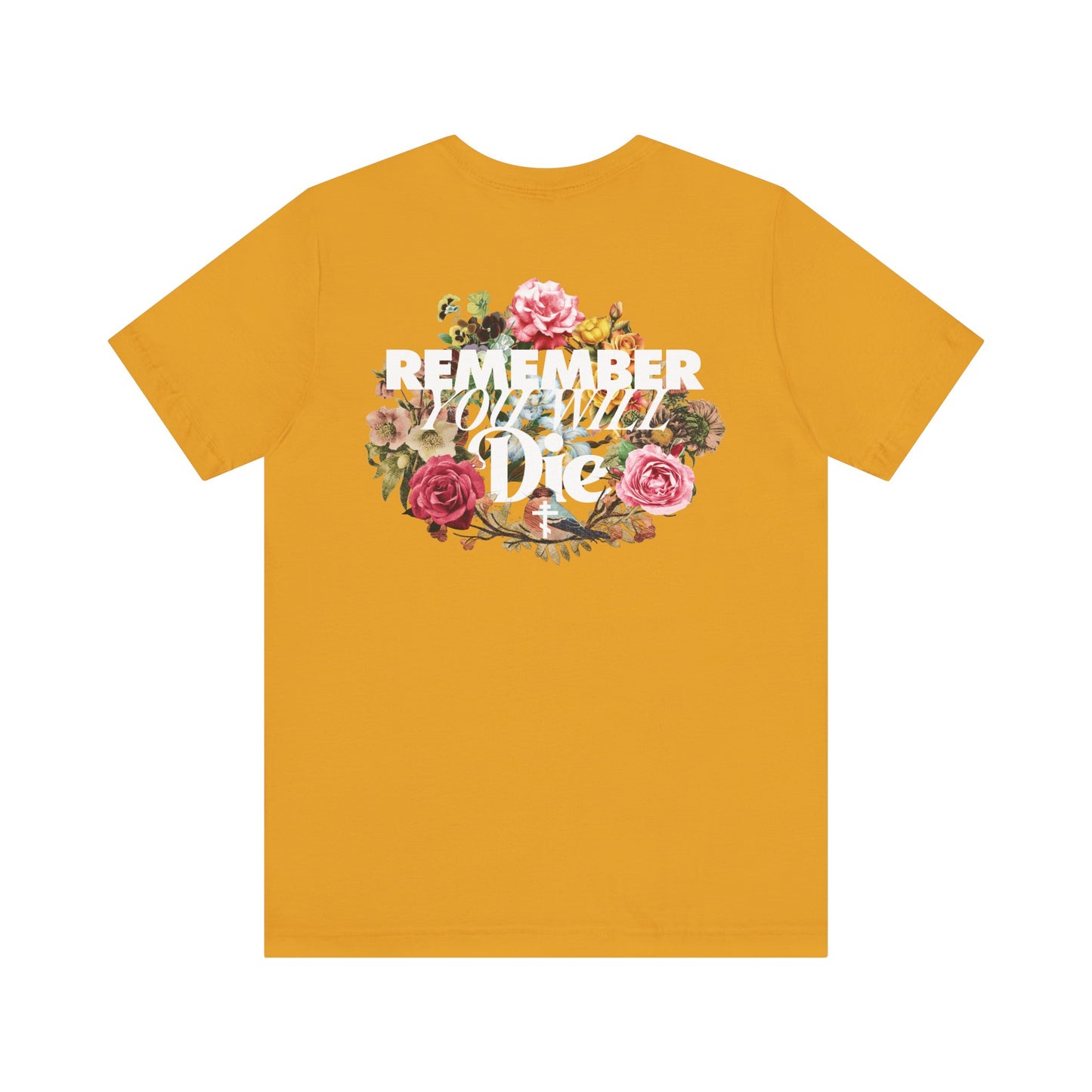 Remember You Will Die | Cross | Classic Typography & Floral Wreath Design (BACK PRINT) | Memento Mori | Lightweight Cotton Unisex Tee