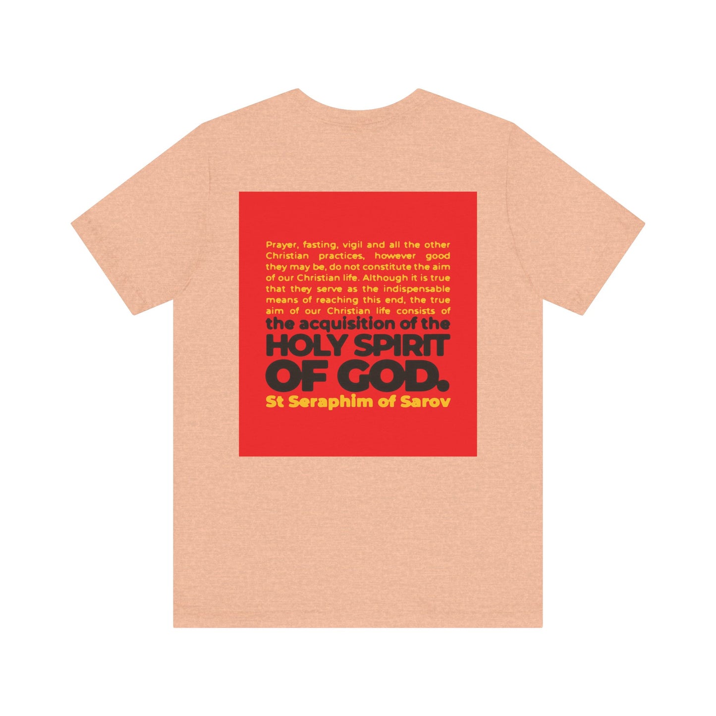 True Aim of Christian Life is Acquisition of the Holy Spirit—Orthodox unisex cotton tee with a St. Seraphim of Sarov quote on a red square on the back in yellow and black text. Two-sided IconoGraphic design.