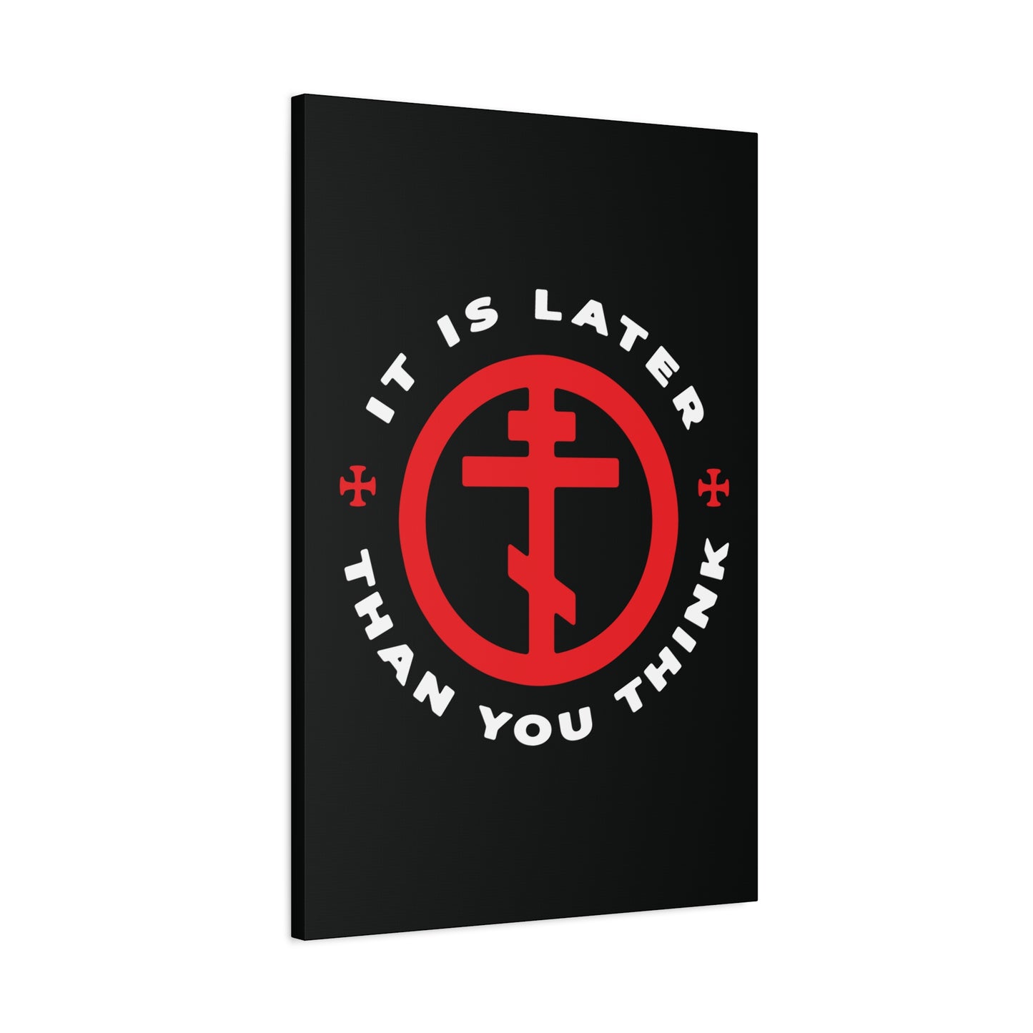 “It Is Later Than You Think” Christian wall art features a black canvas with a red Orthodox cross in a circle, inspired by Fr Seraphim Rose—an American saint—and his memento mori call to spiritual vigilance before the apocalypse.