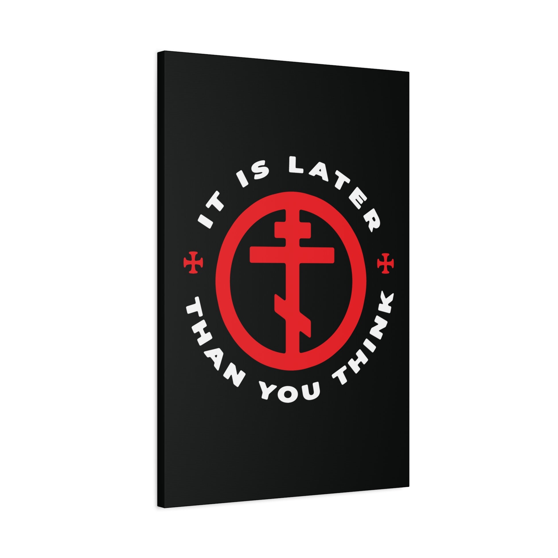 “It Is Later Than You Think” Christian wall art features a black canvas with a red Orthodox cross in a circle, inspired by Fr Seraphim Rose—an American saint—and his memento mori call to spiritual vigilance before the apocalypse.